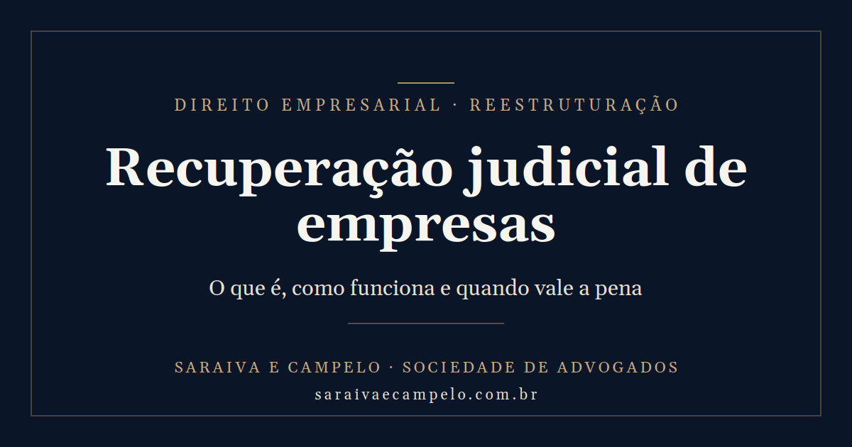 Recuperação Judicial de Empresas: O Que É e Como Funciona